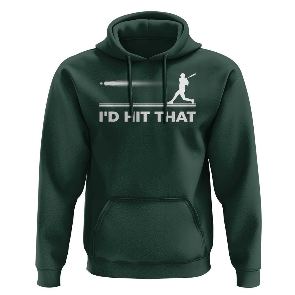 Funny Baseball Hoodie I'd Hit That Sport Player TS11 Dark Forest Green Print Your Wear