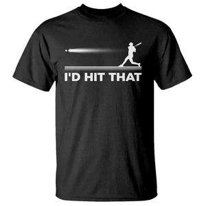 Funny Baseball T Shirt I'd Hit That Sport Player TS11 Black Print Your Wear