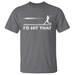 Funny Baseball T Shirt I'd Hit That Sport Player TS11 Charcoal Print Your Wear