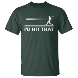 Funny Baseball T Shirt I'd Hit That Sport Player TS11 Dark Forest Green Print Your Wear