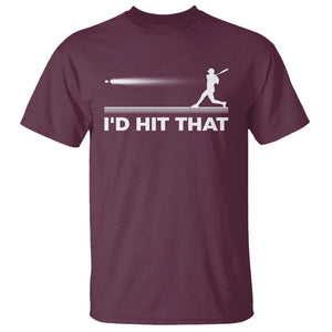 Funny Baseball T Shirt I'd Hit That Sport Player TS11 Maroon Print Your Wear