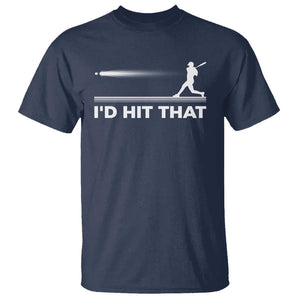 Funny Baseball T Shirt I'd Hit That Sport Player TS11 Navy Print Your Wear