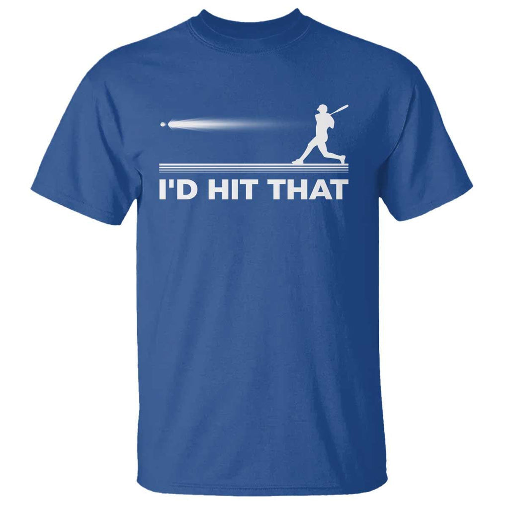 Funny Baseball T Shirt I'd Hit That Sport Player TS11 Royal Blue Print Your Wear