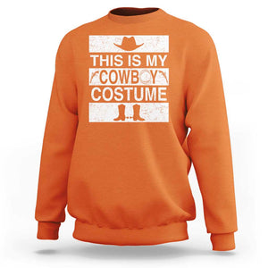 Funny This Is My Cowboy Costume Sweatshirt Western Tee Country Lover Cowgirl Hat Boots TS11 Orange Print Your Wear