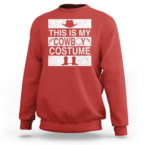 Funny This Is My Cowboy Costume Sweatshirt Western Tee Country Lover Cowgirl Hat Boots TS11 Red Print Your Wear