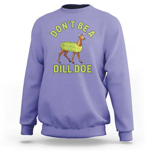 Funny Pickle Sweatshirt Don't Be A Dill Doe Naughty Reindeer TS11 Violet Print Your Wear