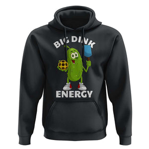 Funny Pickleball Hoodie Big Dink Energy Pickle Ball Dill Lover TS11 Black Print Your Wear