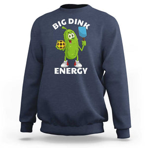 Funny Pickleball Sweatshirt Big Dink Energy Pickle Ball Dill Lover TS11 Navy Print Your Wear