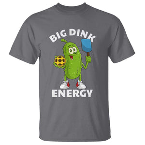 Funny Pickleball T Shirt Big Dink Energy Pickle Ball Dill Lover TS11 Charcoal Print Your Wear