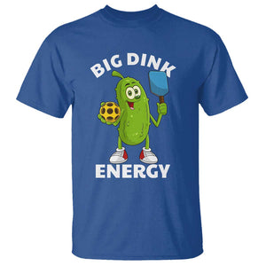 Funny Pickleball T Shirt Big Dink Energy Pickle Ball Dill Lover TS11 Royal Blue Print Your Wear