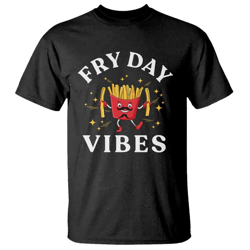 Funny French Fries T Shirt Fry Day Vibes Fast Food TS11 Black Print Your Wear