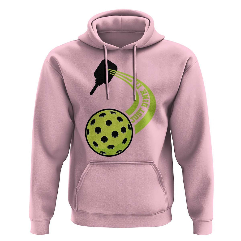 Pickleball Hoodie Just Dink It Pickle Ball Sports TS11 Light Pink Print Your Wear