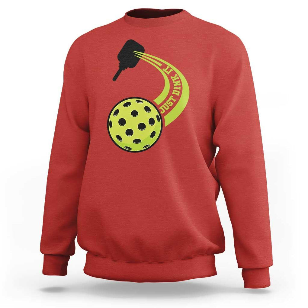 Pickleball Sweatshirt Just Dink It Pickle Ball Sports TS11 Red Print Your Wear