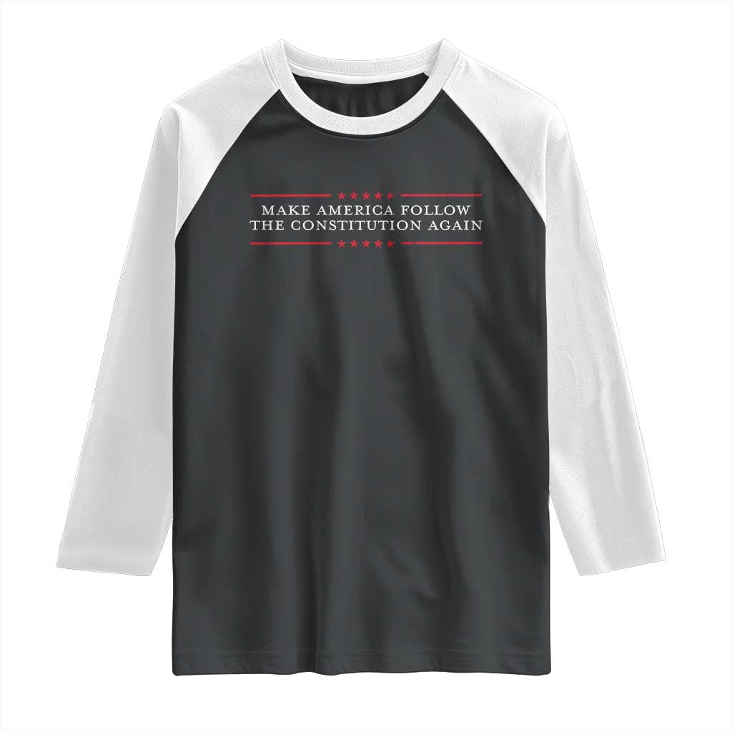 Funny Make America Follow The Constitution Again Raglan Shirt TS11 Black White Print Your Wear