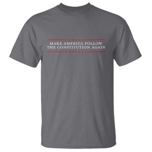 Funny Make America Follow The Constitution Again T Shirt TS11 Charcoal Print Your Wear