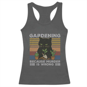 Funny Gardening Because Murder Is Wrong Racerback Tank Top Retro Black Cat Plant Lover TS11 Dark Heather Print Your Wear