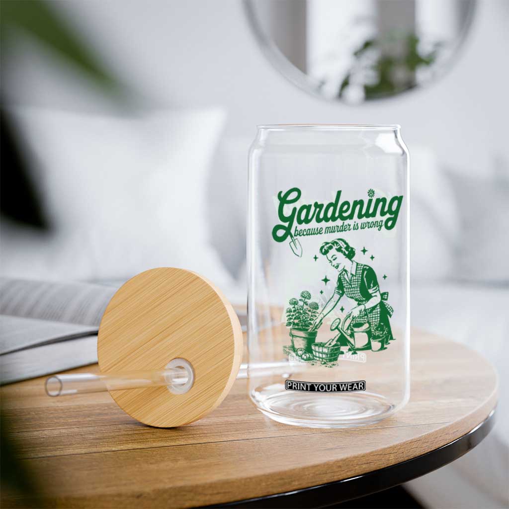 Funny Gardening Because Murder Is Wrong Glass Can Plant Lady TS11 Print Your Wear