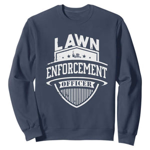 Funny The Lawn Enforcement Officer Sweatshirt Gardening Lawn Mower Father's Day TS11 Navy Print Your Wear