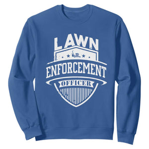 Funny The Lawn Enforcement Officer Sweatshirt Gardening Lawn Mower Father's Day TS11 Royal Blue Print Your Wear