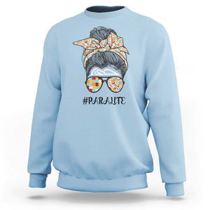 Paraprofessional Teacher Sweatshirt Para Life Messy Bun Sunglasses School Supplies TS11 Light Blue Print Your Wear