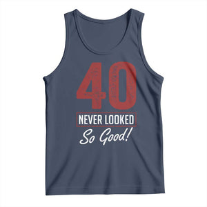 40 Never Looked So Good Funny 40th Birthday Tank Top TS11 Navy Print Your Wear