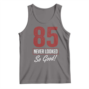 85 Never Looked So Good Funny 85th Birthday Tank Top TS11 Deep Heather Print Your Wear