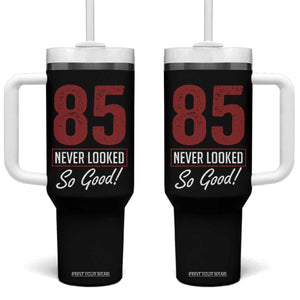 85 Never Looked So Good Funny 85th Birthday Tumbler With Handle TS11 One Size: 40 oz Black Print Your Wear