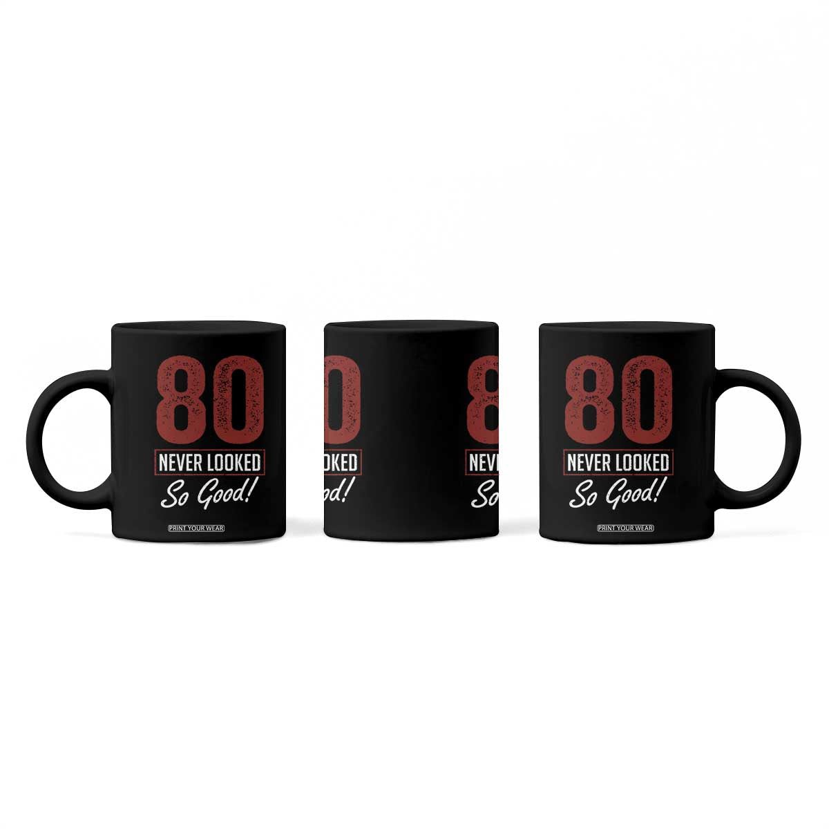 80 Never Looked So Good Funny 80th Birthday Coffee Mug TS11 Print Your Wear