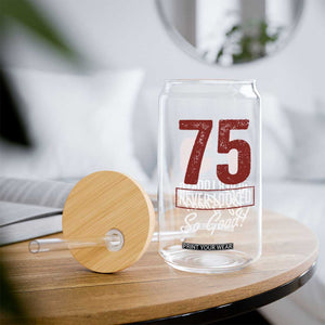 75 Never Looked So Good Funny 75th Birthday Glass Can TS11 Print Your Wear