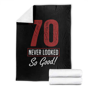 70 Never Looked So Good Funny 70th Birthday Throw Blanket TS11 Black Print Your Wear