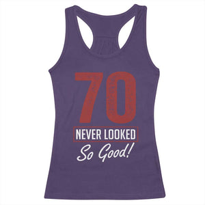 70 Never Looked So Good Funny 70th Birthday Racerback Tank Top TS11 Purple Print Your Wear