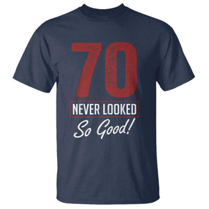 70 Never Looked So Good Funny 70th Birthday T Shirt TS11 Navy Print Your Wear
