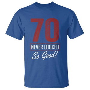 70 Never Looked So Good Funny 70th Birthday T Shirt TS11 Royal Blue Print Your Wear