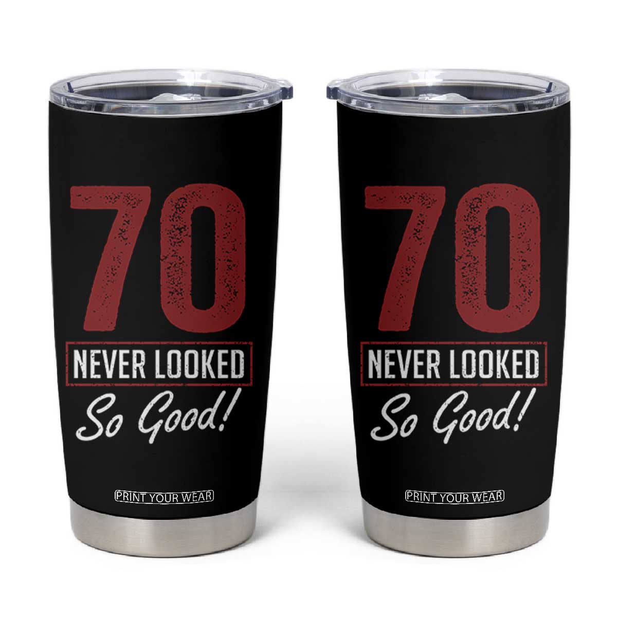70 Never Looked So Good Funny 70th Birthday Tumbler Cup TS11 Black Print Your Wear