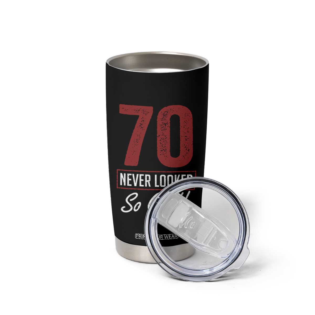 70 Never Looked So Good Funny 70th Birthday Tumbler Cup TS11 Print Your Wear