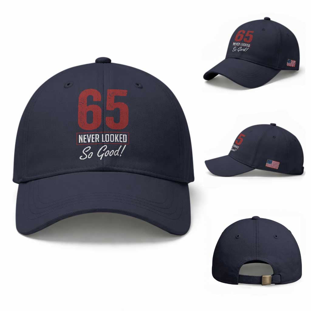65 Never Looked So Good Funny 65th Birthday Baseball Cap TS11 Baseball Cap Universal Fit Navy Print Your Wear