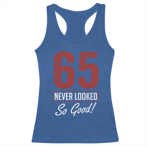 65 Never Looked So Good Funny 65th Birthday Racerback Tank Top TS11 Royal Blue Print Your Wear