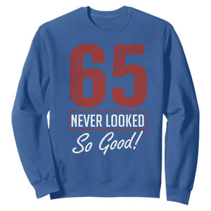 65 Never Looked So Good Funny 65th Birthday Sweatshirt TS11 Royal Blue Print Your Wear