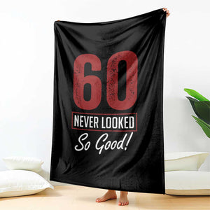 60 Never Looked So Good Funny 60th Birthday Throw Blanket TS11 Print Your Wear