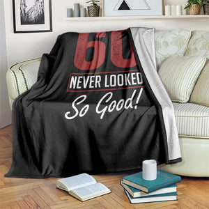 60 Never Looked So Good Funny 60th Birthday Throw Blanket TS11 Print Your Wear