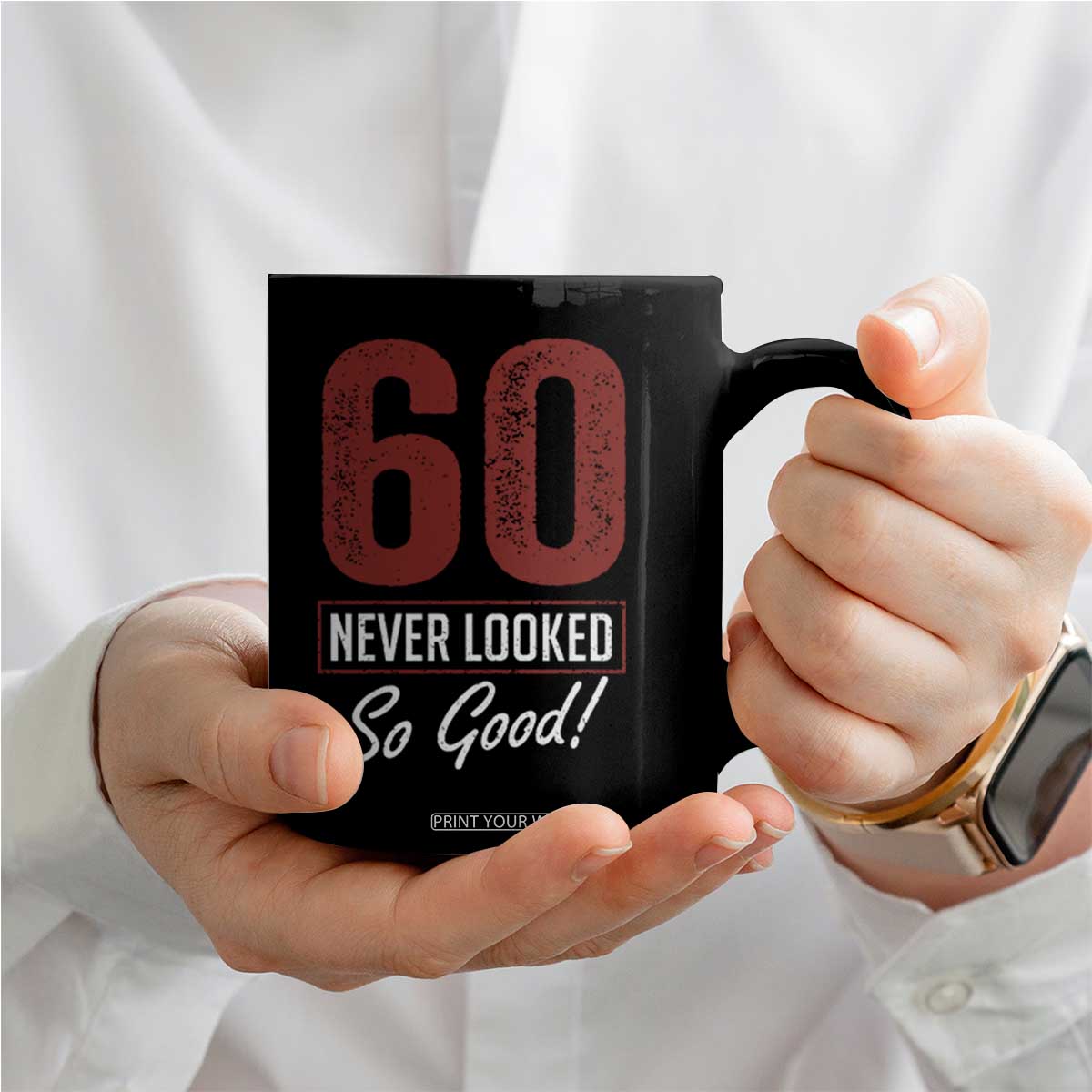 60 Never Looked So Good Funny 60th Birthday Coffee Mug TS11 Print Your Wear