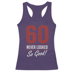 60 Never Looked So Good Funny 60th Birthday Racerback Tank Top TS11 Purple Print Your Wear