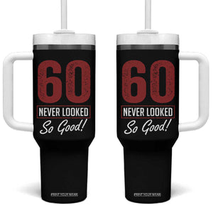 60 Never Looked So Good Funny 60th Birthday Tumbler With Handle TS11 One Size: 40 oz Black Print Your Wear