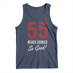 55 Never Looked So Good Funny 55th Birthday Tank Top TS11 Navy Print Your Wear