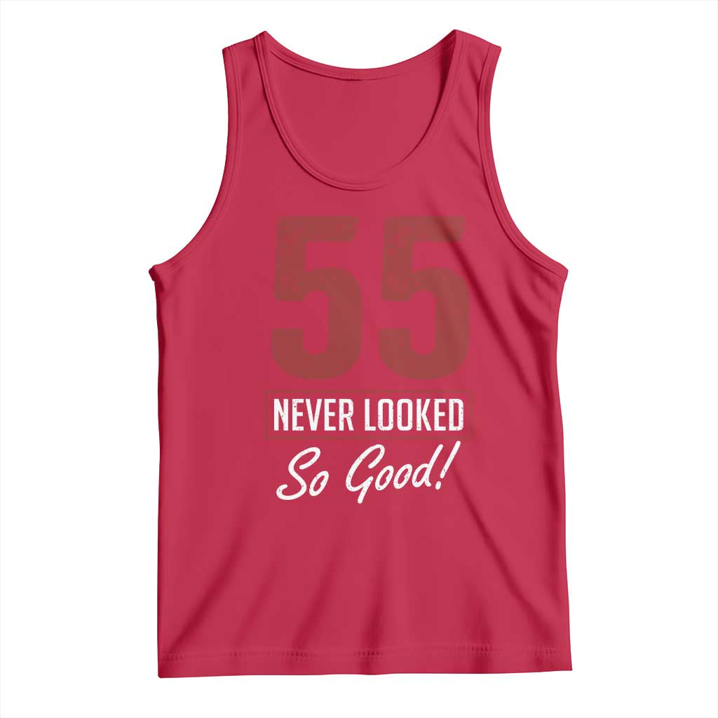55 Never Looked So Good Funny 55th Birthday Tank Top TS11 Red Print Your Wear
