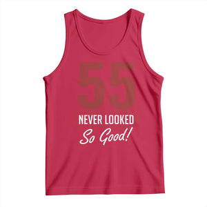55 Never Looked So Good Funny 55th Birthday Tank Top TS11 Red Print Your Wear