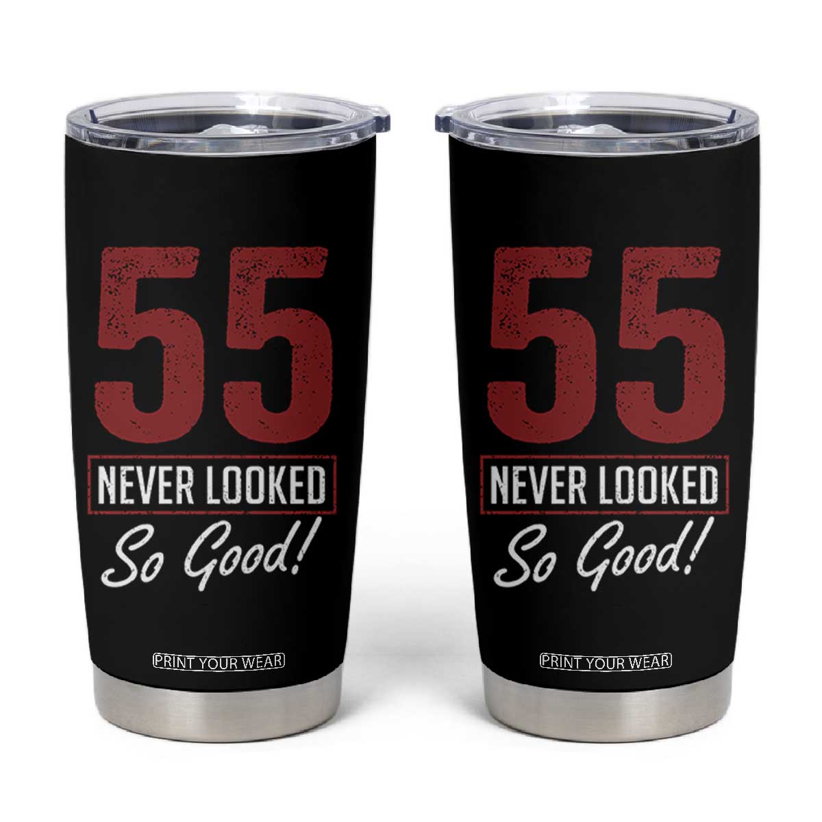 55 Never Looked So Good Funny 55th Birthday Tumbler Cup TS11 Black Print Your Wear