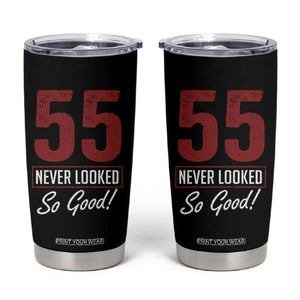 55 Never Looked So Good Funny 55th Birthday Tumbler Cup TS11 Black Print Your Wear