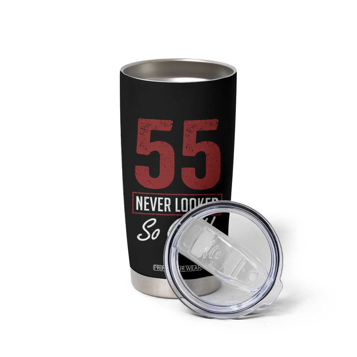 55 Never Looked So Good Funny 55th Birthday Tumbler Cup TS11 Print Your Wear