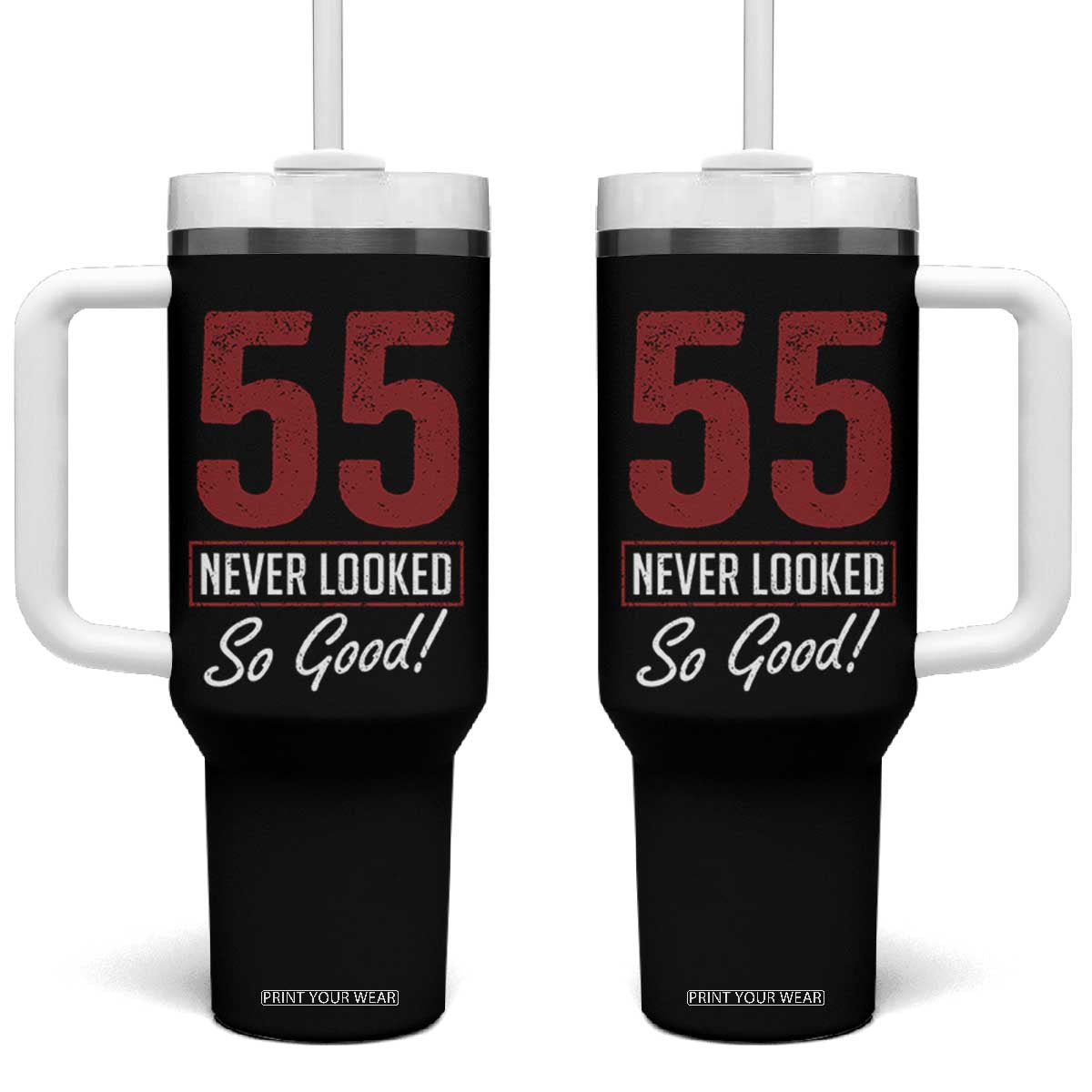 55 Never Looked So Good Funny 55th Birthday Tumbler With Handle TS11 One Size: 40 oz Black Print Your Wear